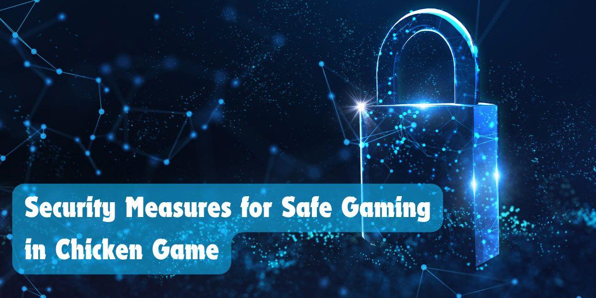 Środki bezpieczeństwa dla bezpiecznej gry w Chicken Game