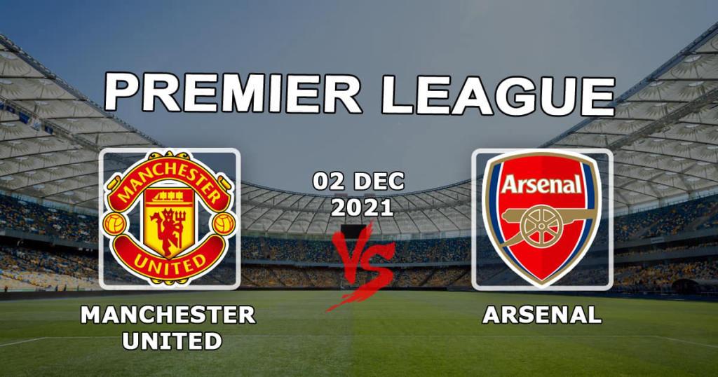 Manchester United - Arsenal: prognoza i zakład na mecz Premier League - 02.12.2021