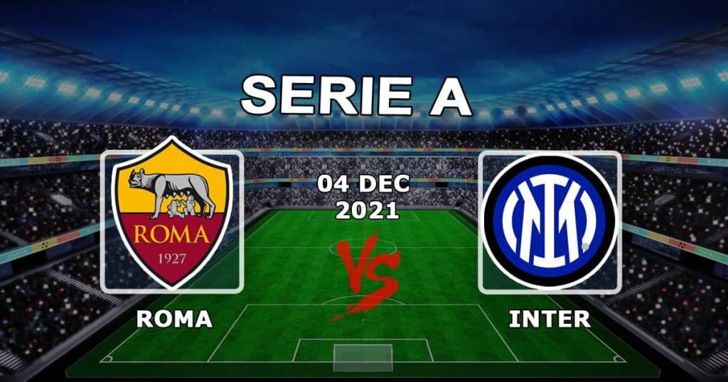 Roma - Inter: przewidywanie i zakład na mecz Series A - 04.12.2021