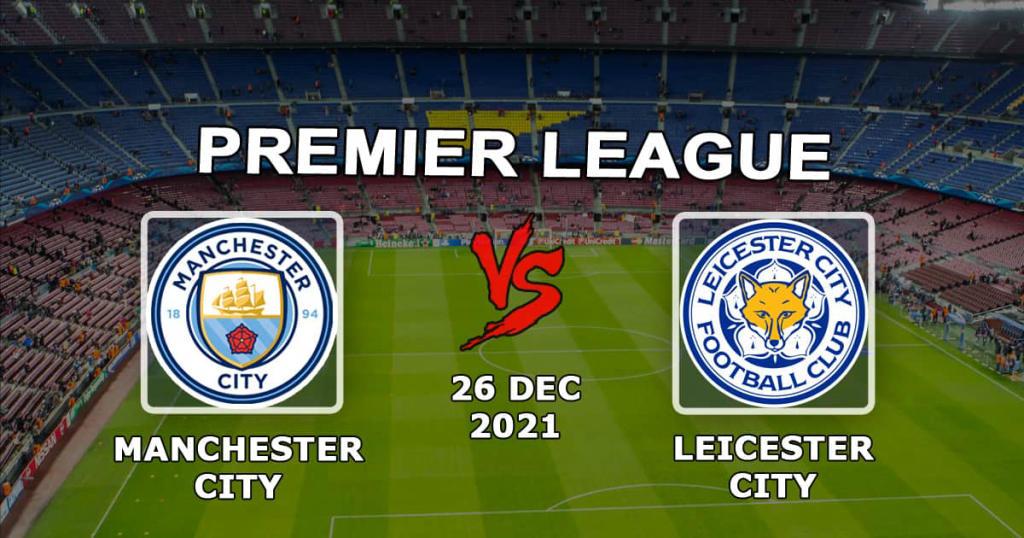 Manchester City - Leicester: prognoza i pozycja Premier League - 26.12.2021