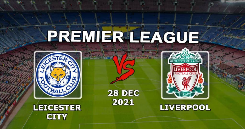 Leicester - Liverpool: prognozy i zakład na mecz Premier League - 28.12.2021