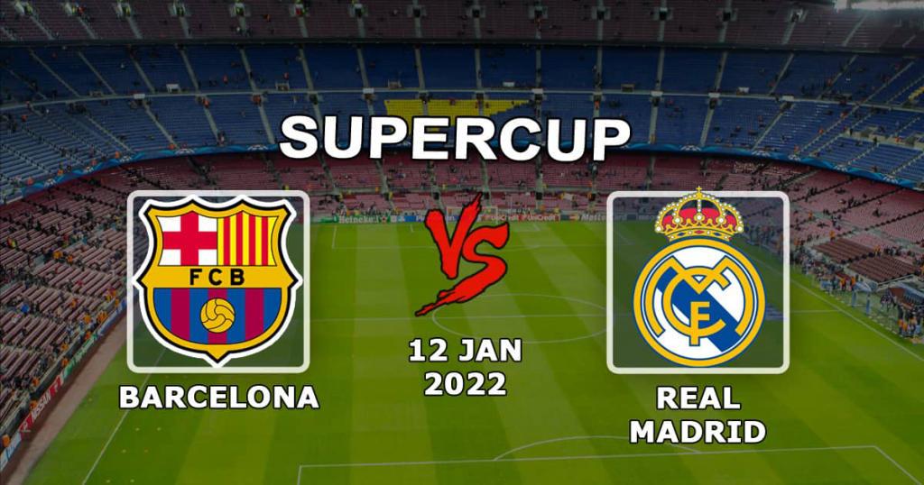 Barcelona - Real Madryt: prognoza i zakład na mecz o Superpuchar Hiszpanii - 12.01.2022