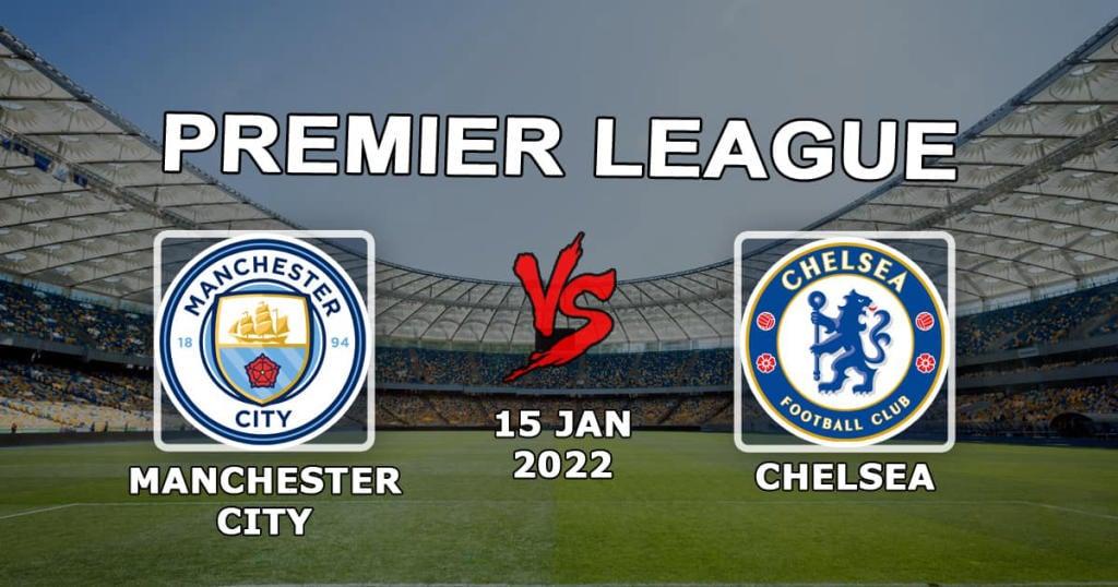 Manchester City - Chelsea: prognozy i zakład na mecz Premier League - 15.01.2022