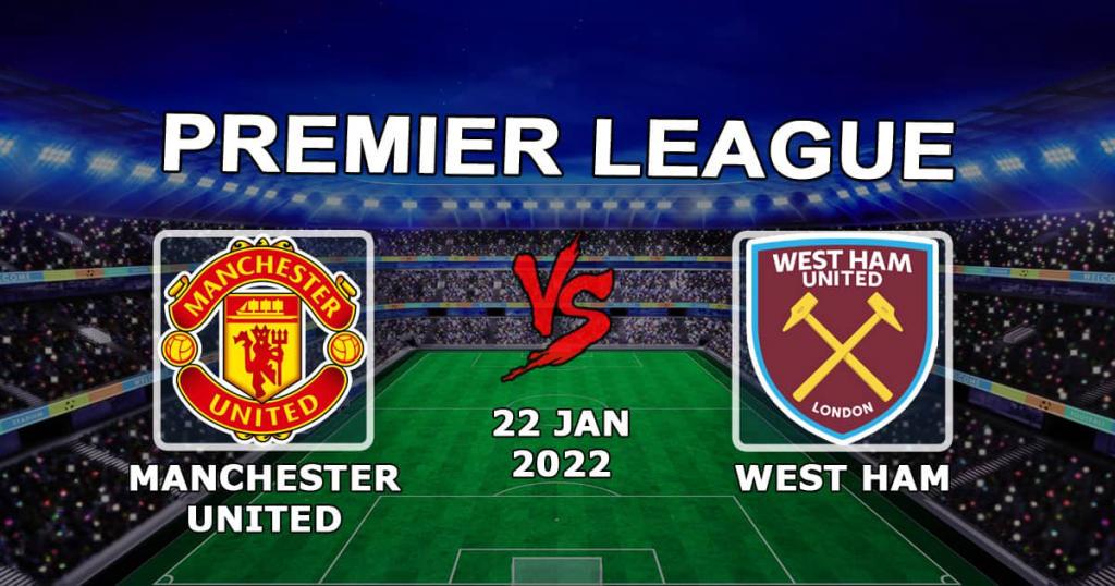 Manchester United - West Ham: prognozy i zakład na mecz Premier League - 22.01.2022