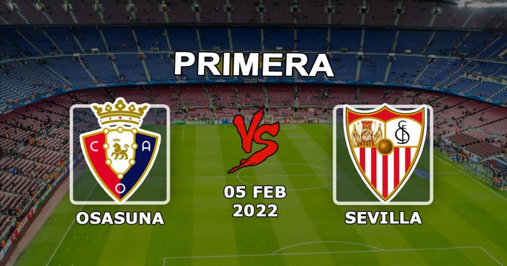 Osasuna - Sevilla: przewidywanie i zakład na mecz Prmiery - 05.02.2022