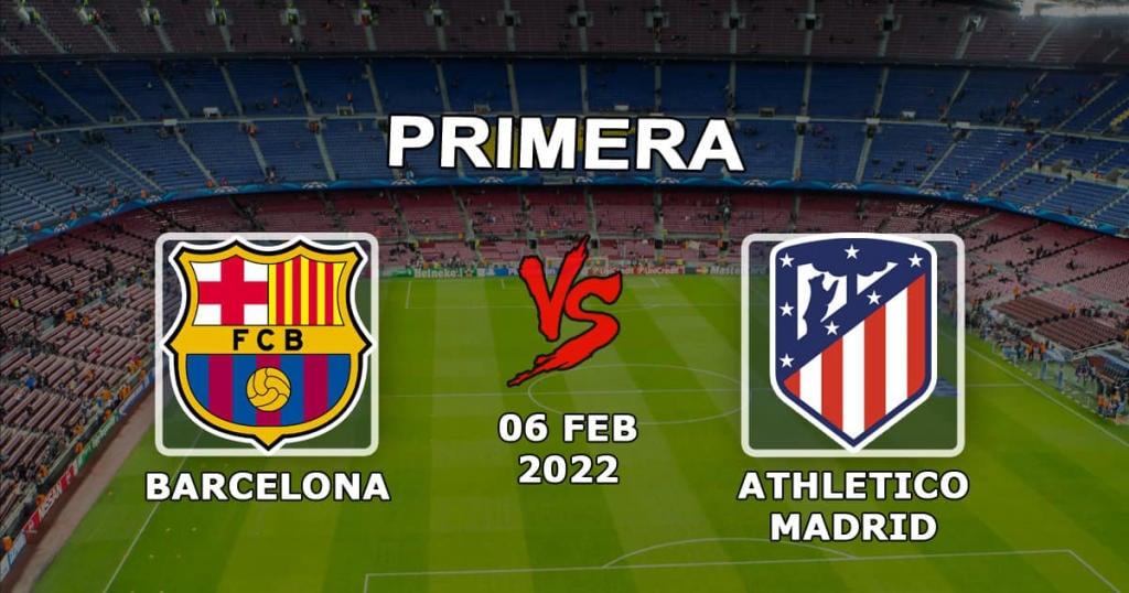Barcelona - Atlético Madryt: przewidywanie i zakład na mecz Przykłady - 06.02.2022