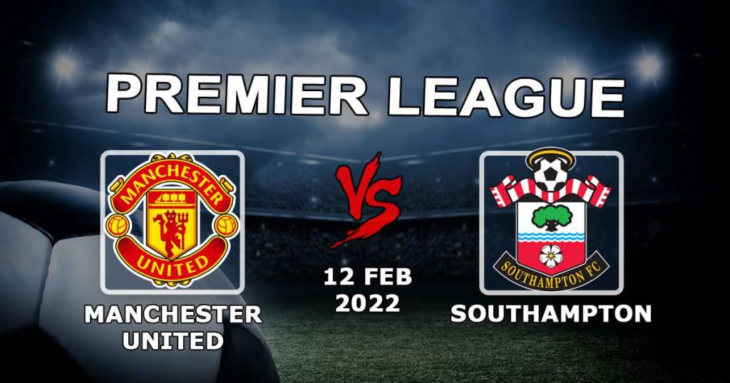 Man United - Southampton: prognozy i zakład na mecz Premier League - 12.02.2022