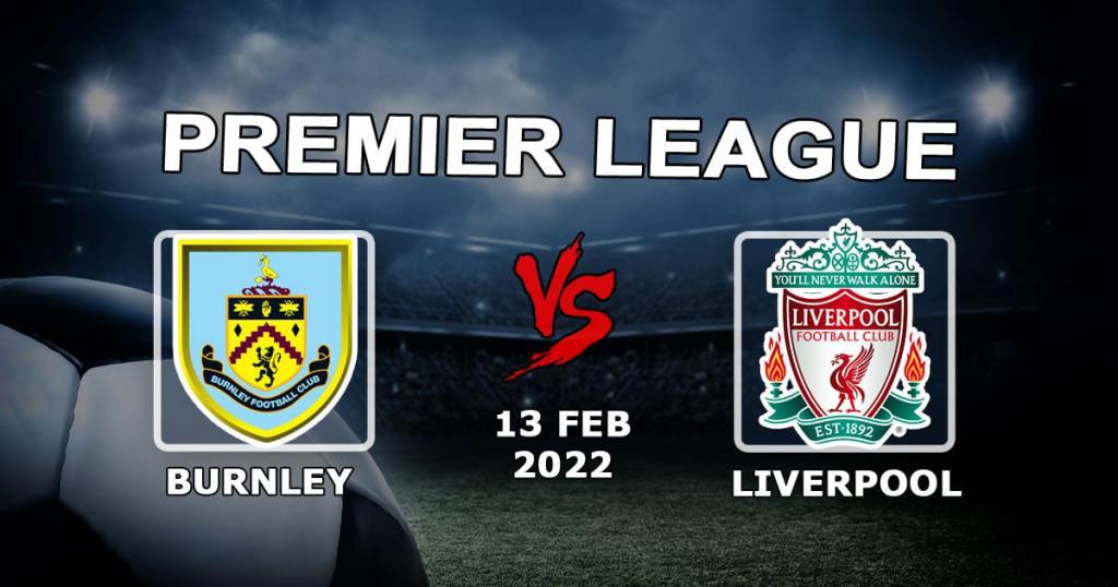 Burnley - Liverpool: prognozy i zakład na mecz Premier League - 13.02.2022