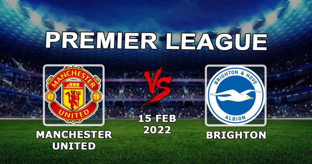 Manchester United - Brighton: prognozy i zakład na Premier League - 15.02.2022
