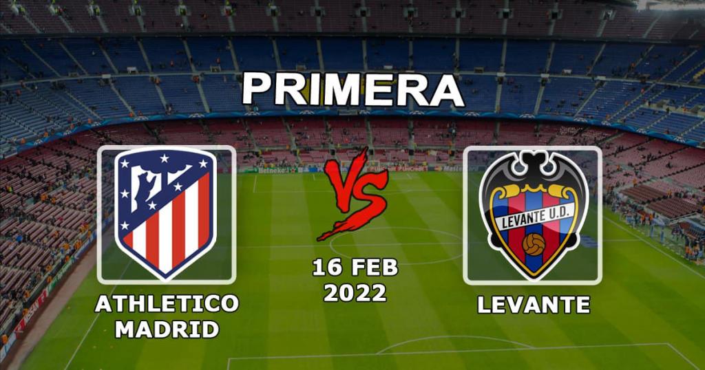 Atlético Madryt vs Levante: przewidywanie meczu i zakłady Przykłady - 16.02.2022