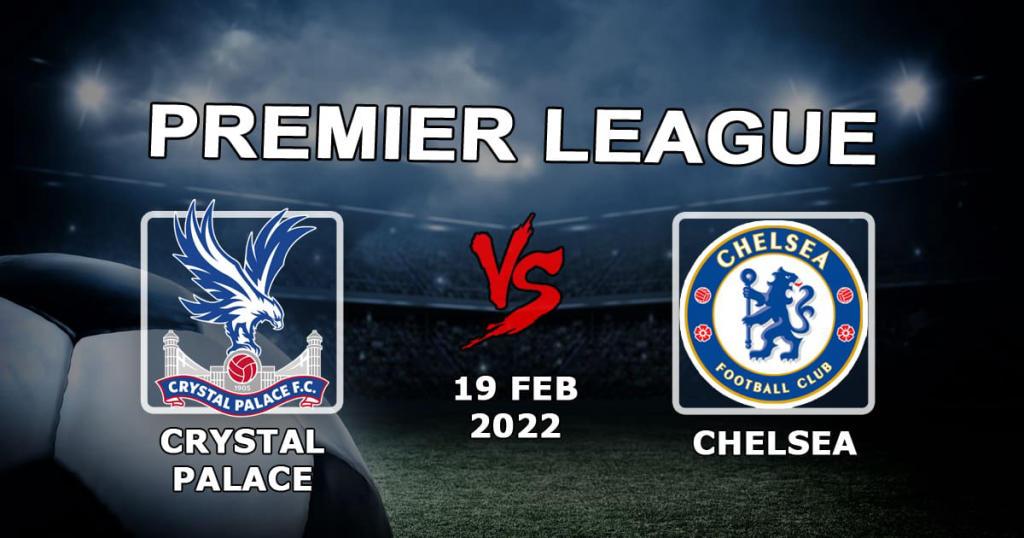 Crystal Palace - Chelsea: prognozy i zakład na mecz Premier League - 19.02.2022