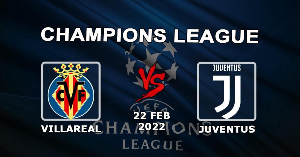 Villarreal - Juventus: prognoza i zakład na mecz Ligi Mistrzów - 22.02.2022