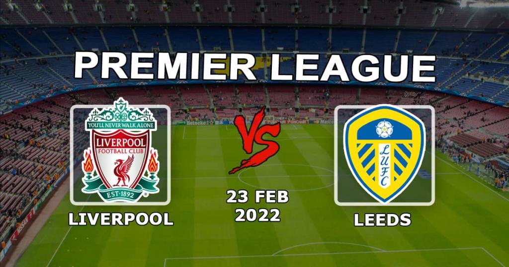 Liverpool - Leeds: prognozy i zakład na mecz Premier League - 23.02.2022