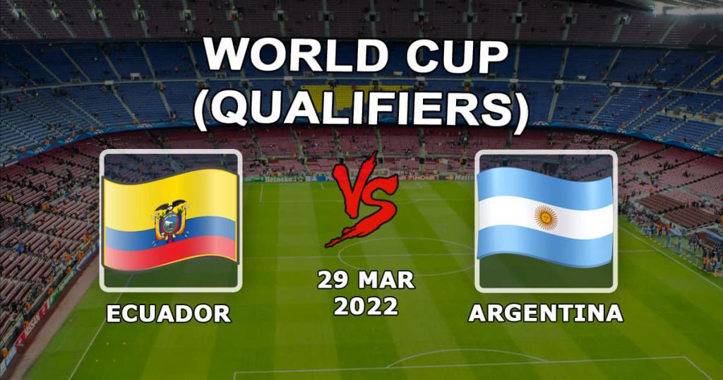 Ekwador - Argentyna: prognoza i zakład na mecz eliminacji Mistrzostw Świata - 30.03.2022