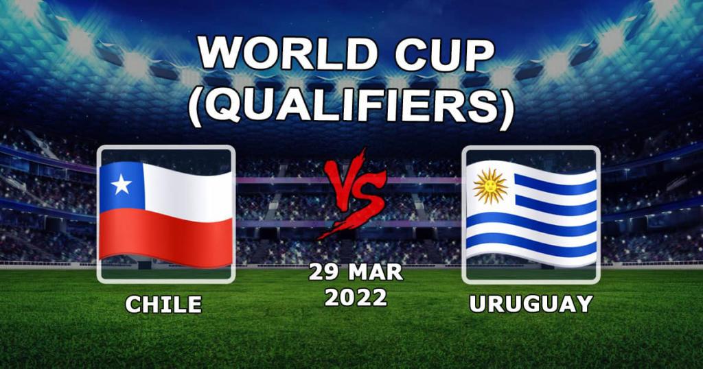 Chile - Urugwaj: prognoza na eliminacje Mistrzostw Świata 2022 - 30.03.2022