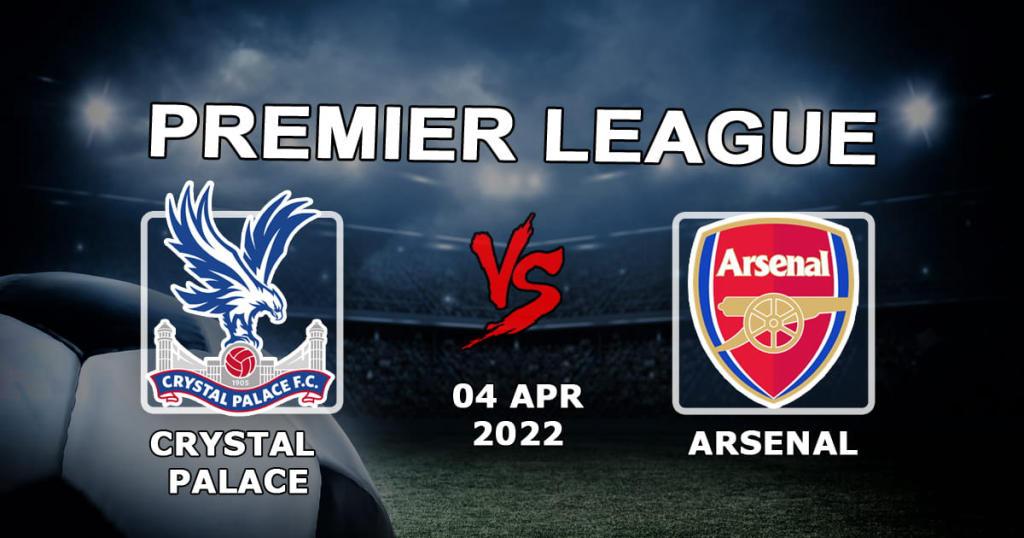 Crystal Palace - Arsenal: prognozy i zakład na mecz Premier League - 04.04.2022