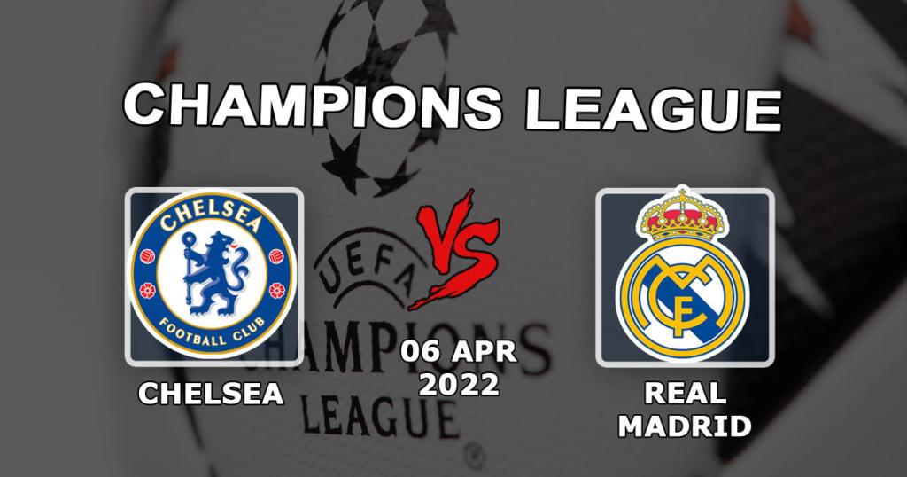 Chelsea - Real Madryt: przewidywanie i zakład na mecz Ligi Mistrzów - 06.04.2022
