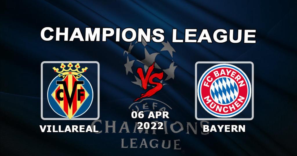Villarreal - Bayern: prognoza i zakład na mecz Ligi Mistrzów - 06.04.2022