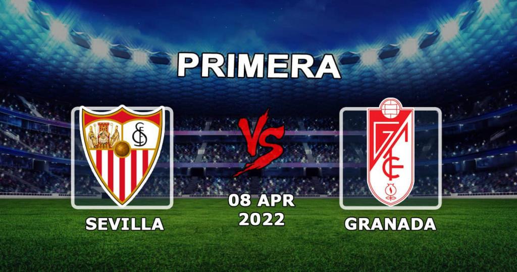 Sevilla - Granada: przewidywanie meczów i zakłady Przykłady - 08.04.2022
