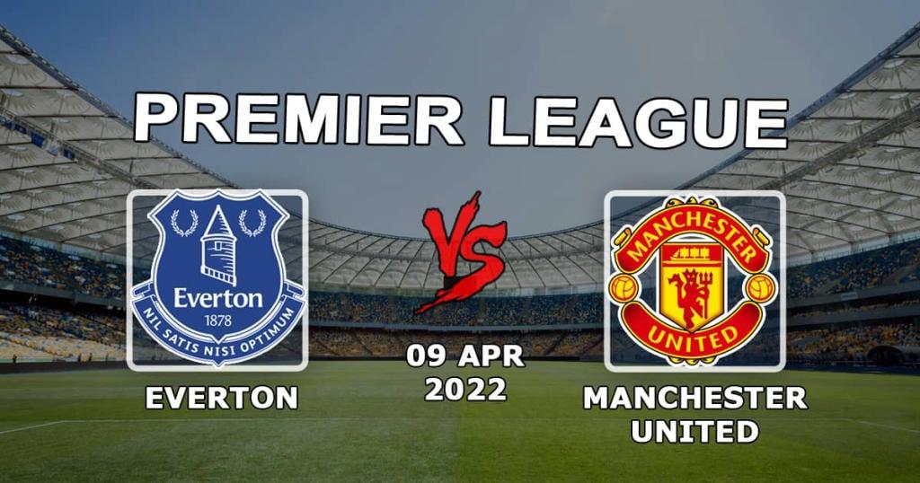 Everton - Manchester United: prognozy i zakład na mecz Premier League - 09.04.2022
