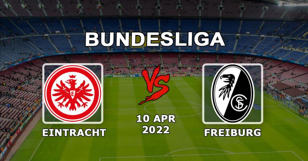Eintracht - Freiburg: prognoza i zakład na mecz Bundesligi - 10.04.2022