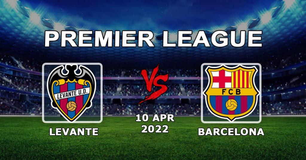 Barcelona - Levante: przewidywanie meczów i zakłady Przykłady - 10.04.2022