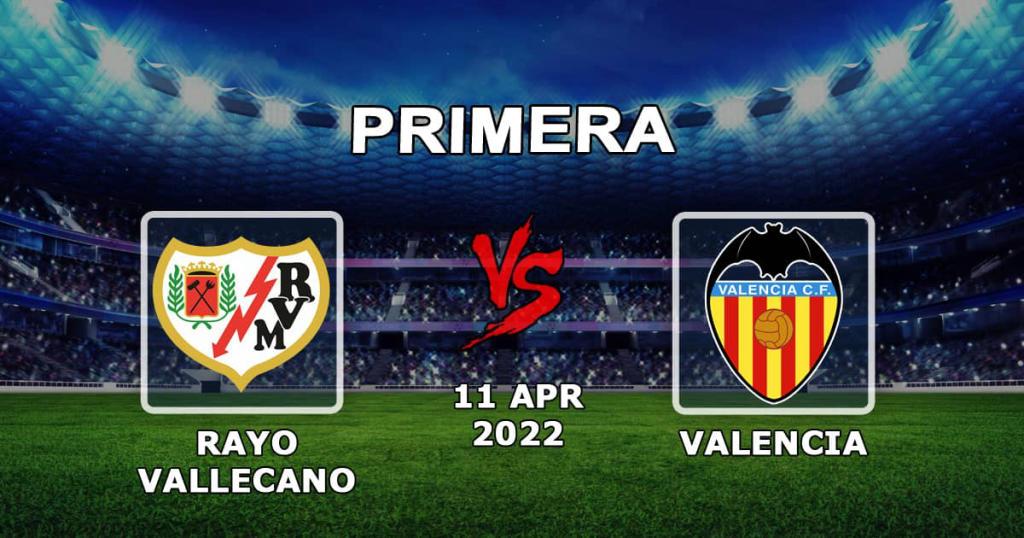 Rayo Vallecano - Valenia: przewidywanie i zakład na mecz Przykłady - 11.04.2022