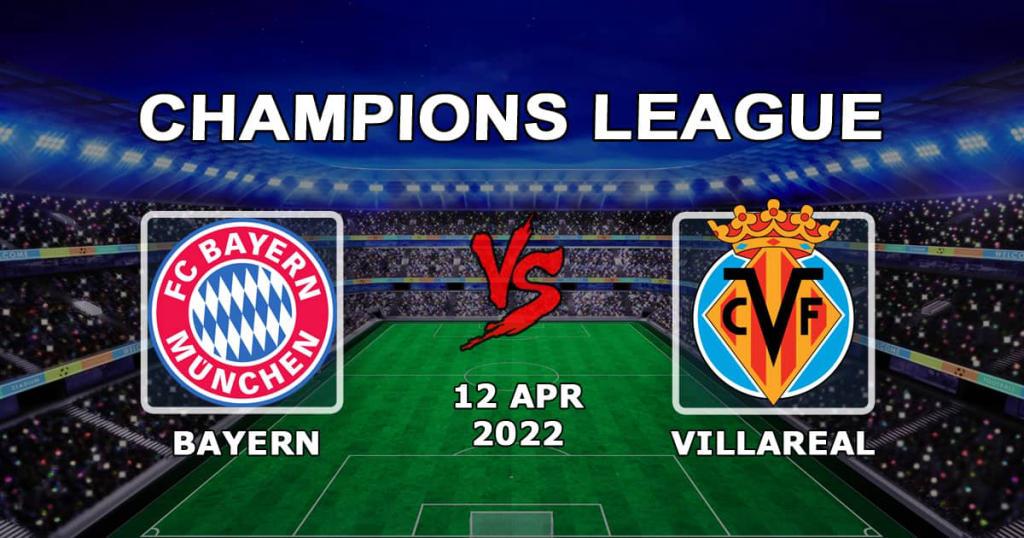 Bayern - Villarreal: prognoza i zakład na mecz 1/4 finału Ligi Mistrzów - 12.04.2022