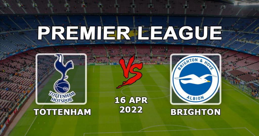 Tottenham - Brighton: prognoza i zakład na mecz Premier League - 16.04.2022