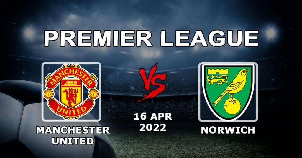Manchester United - Norwich: prognoza i zakład na mecz Premier League - 16.04.2022