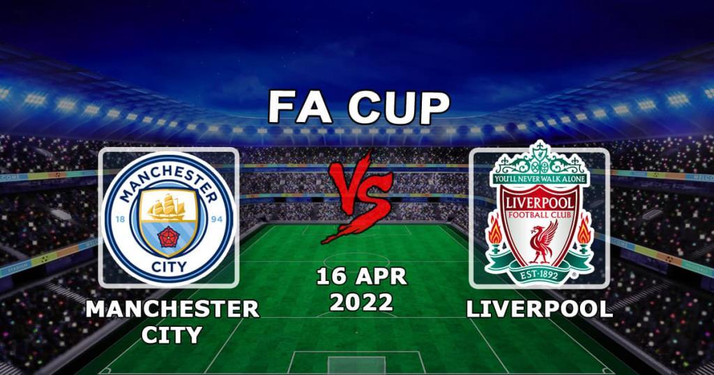 Manchester City vs Liverpool: prognozy i zakład na Puchar Anglii - 16.04.2022