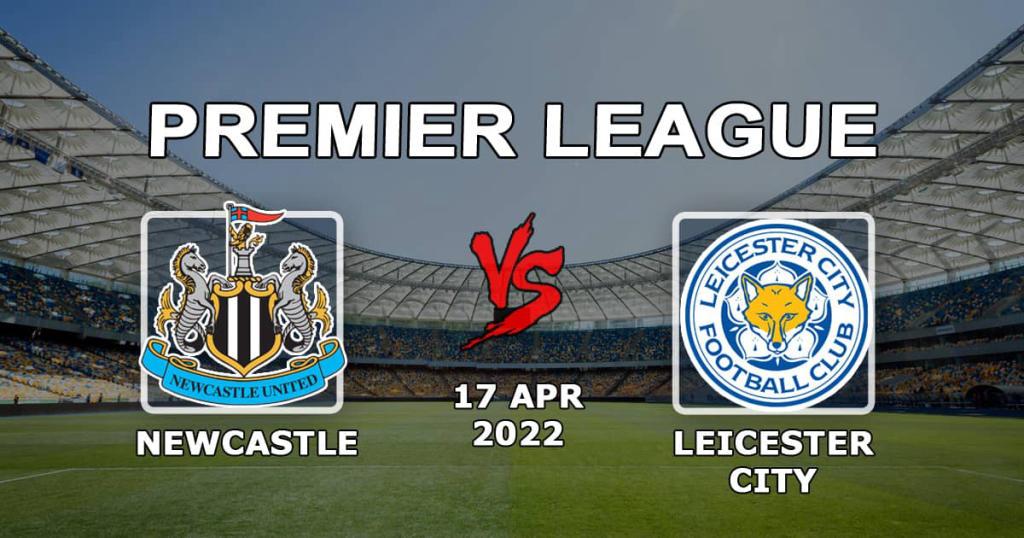 Newcastle - Leicester: prognoza i zakład na mecz Premier League - 17.04.2022