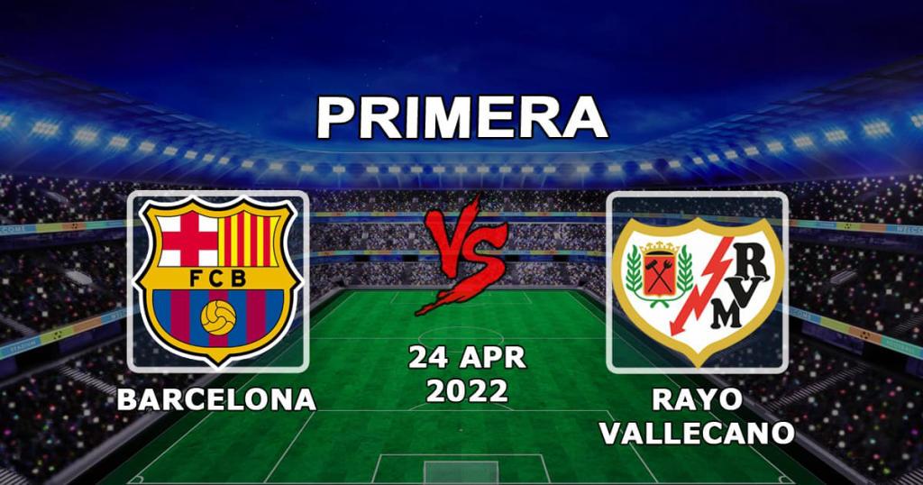 Barcelona - Rayo Vallecano: przewidywanie i zakład na mecz Przykłady - 24.04.2022