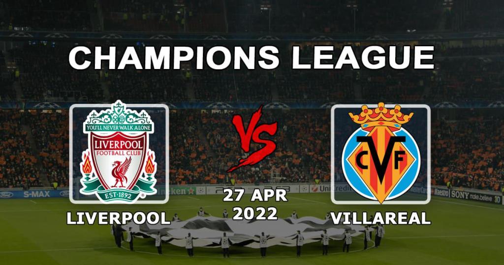 Liverpool - Villarreal: prognoza i zakład na mecz Ligi Mistrzów - 27.04.2022