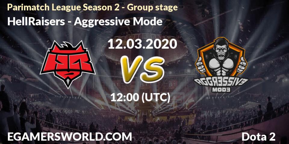 Prognoza HellRaisers - Aggressive Mode. 12.03.2020 at 12:08, Dota 2, Parimatch League Season 2 - Group stage