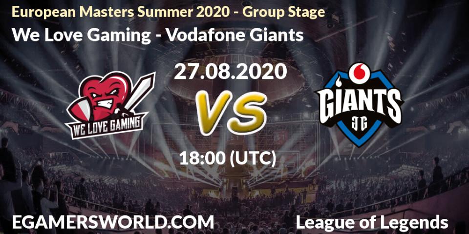 Prognoza We Love Gaming - Vodafone Giants. 27.08.2020 at 18:00, LoL, European Masters Summer 2020 - Group Stage