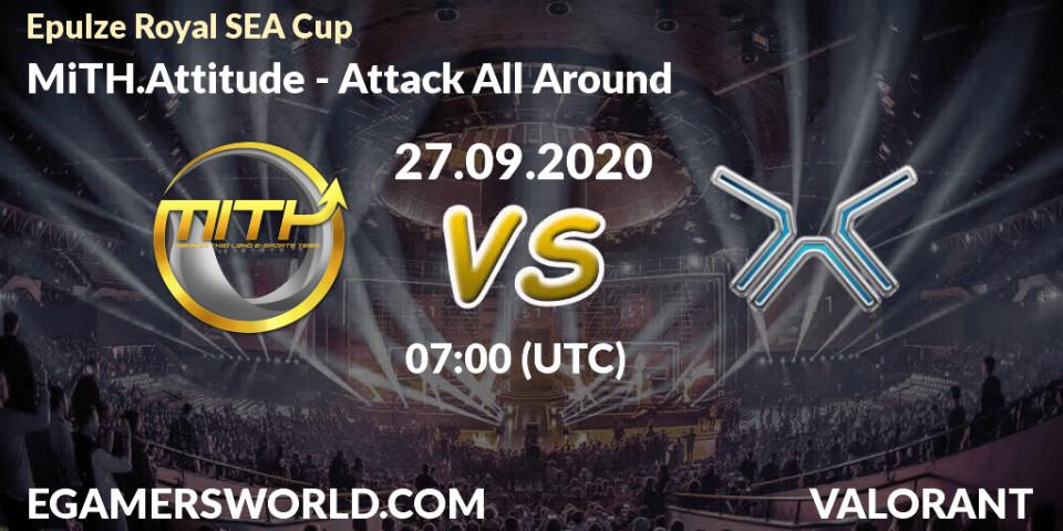Prognoza MiTH.Attitude - Attack All Around. 27.09.2020 at 07:00, VALORANT, Epulze Royal SEA Cup