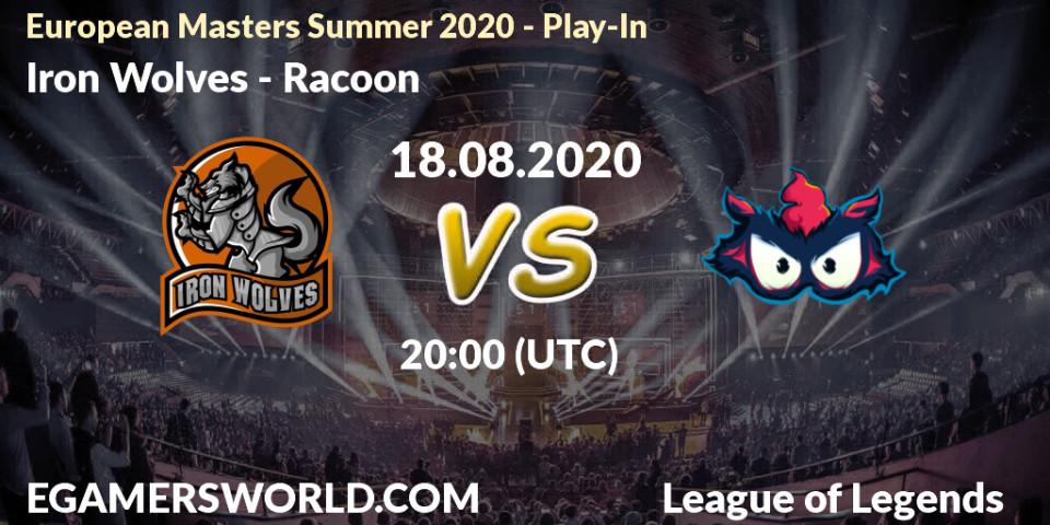 Prognoza Iron Wolves - Racoon. 18.08.2020 at 19:00, LoL, European Masters Summer 2020 - Play-In