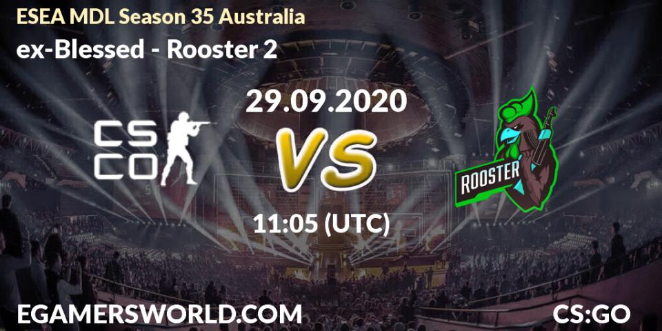 Prognoza ex-Blessed - Rooster 2. 29.09.2020 at 11:05, Counter-Strike (CS2), ESEA MDL Season 35 Australia