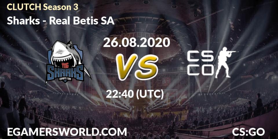 Prognoza Sharks - Real Betis SA. 26.08.2020 at 23:15, Counter-Strike (CS2), CLUTCH Season 3