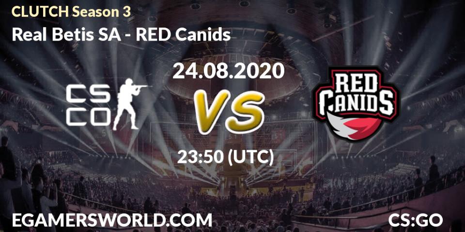Prognoza Real Betis SA - RED Canids. 24.08.2020 at 23:50, Counter-Strike (CS2), CLUTCH Season 3