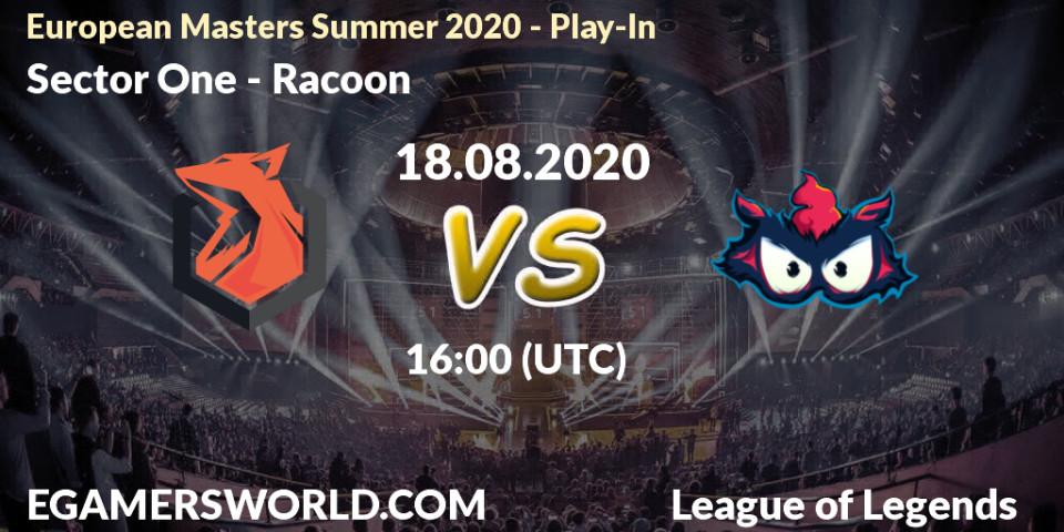 Prognoza Sector One - Racoon. 18.08.2020 at 16:00, LoL, European Masters Summer 2020 - Play-In