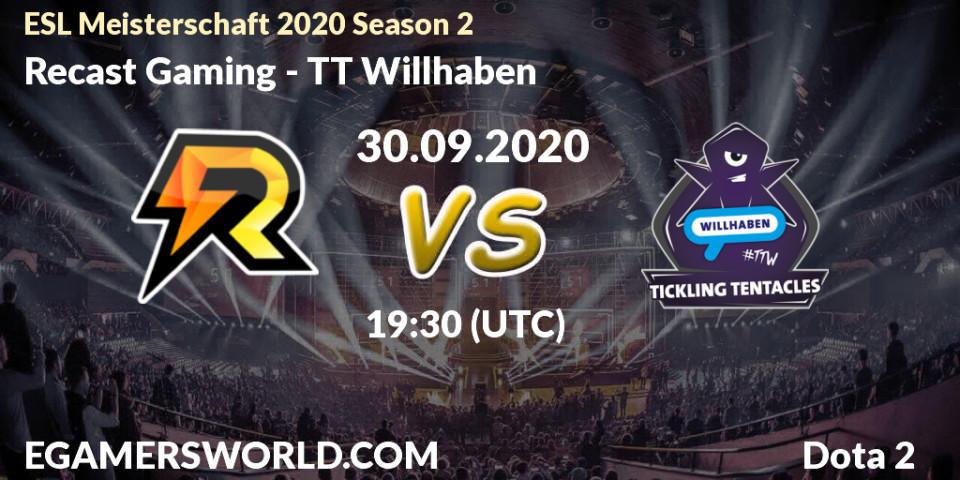 Prognoza Recast Gaming - TT Willhaben. 30.09.2020 at 19:35, Dota 2, ESL Meisterschaft 2020 Season 2