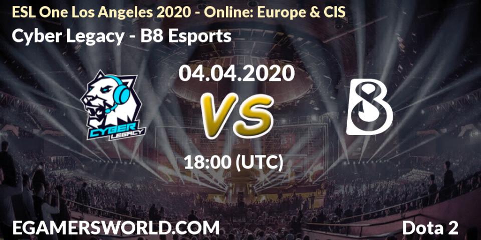 Prognoza Cyber Legacy - B8 Esports. 04.04.2020 at 17:44, Dota 2, ESL One Los Angeles 2020 - Online: Europe & CIS