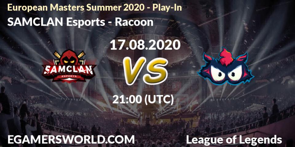 Prognoza SAMCLAN Esports - Racoon. 17.08.2020 at 21:00, LoL, European Masters Summer 2020 - Play-In