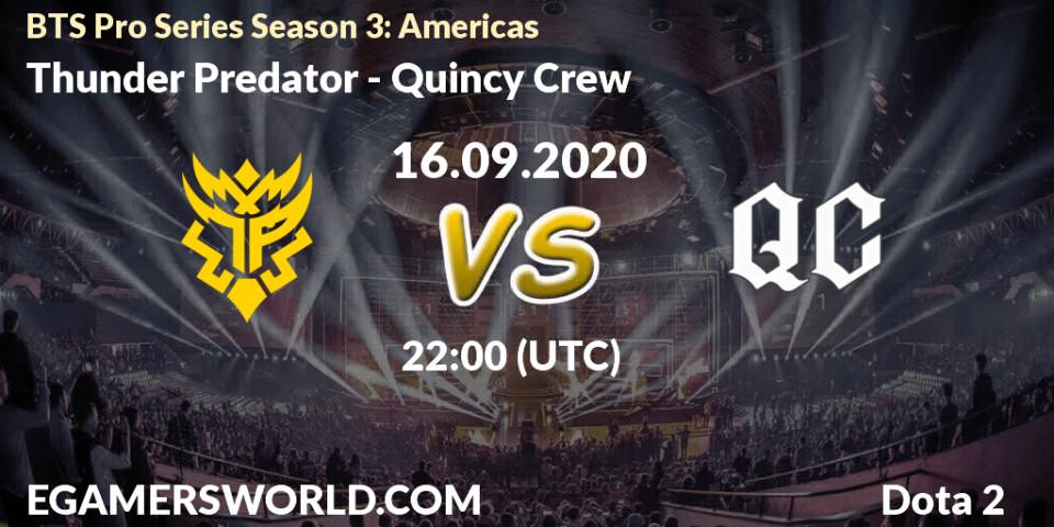 Prognoza Thunder Predator - Quincy Crew. 16.09.2020 at 22:14, Dota 2, BTS Pro Series Season 3: Americas