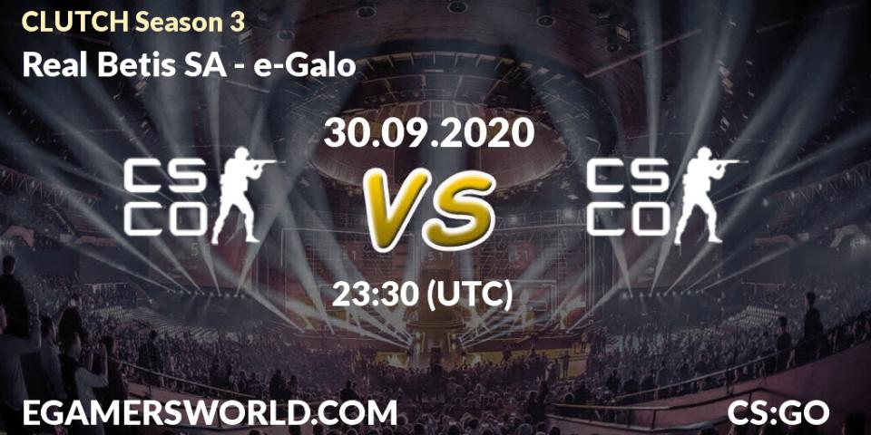 Prognoza Real Betis SA - e-Galo. 30.09.2020 at 23:00, Counter-Strike (CS2), CLUTCH Season 3