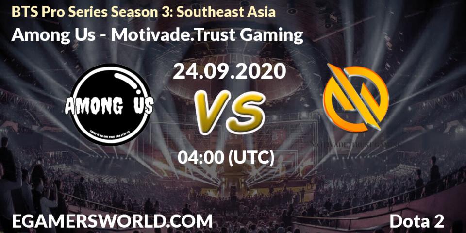 Prognoza Among Us - Motivade.Trust Gaming. 24.09.2020 at 04:02, Dota 2, BTS Pro Series Season 3: Southeast Asia