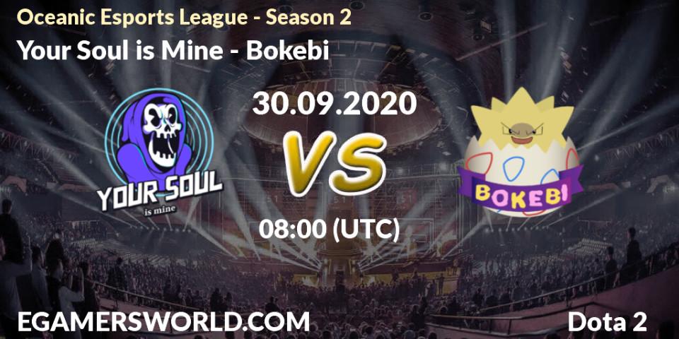 Prognoza Your Soul is Mine - Bokebi. 30.09.2020 at 08:02, Dota 2, Oceanic Esports League - Season 2