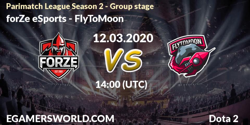 Prognoza forZe eSports - FlyToMoon. 12.03.20, Dota 2, Parimatch League Season 2 - Group stage